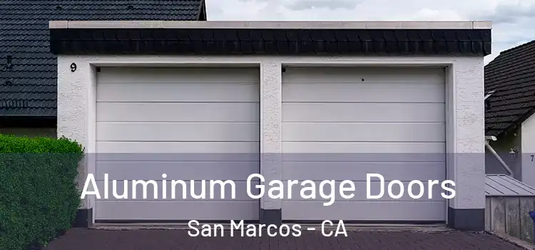  Aluminum Garage Doors San Marcos - CA