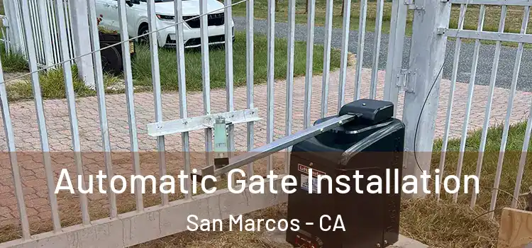  Automatic Gate Installation San Marcos - CA