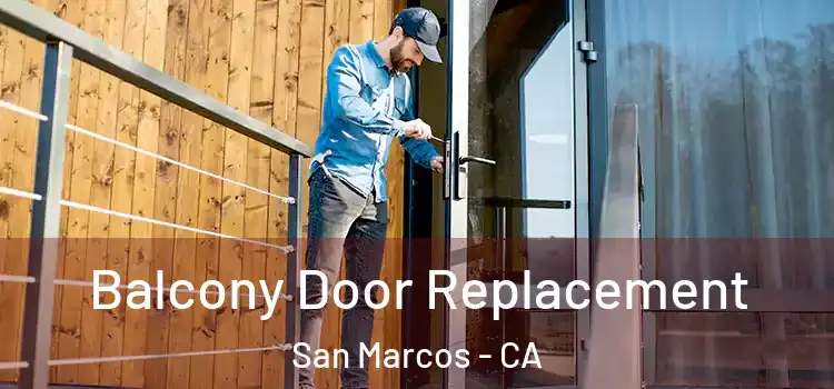  Balcony Door Replacement San Marcos - CA