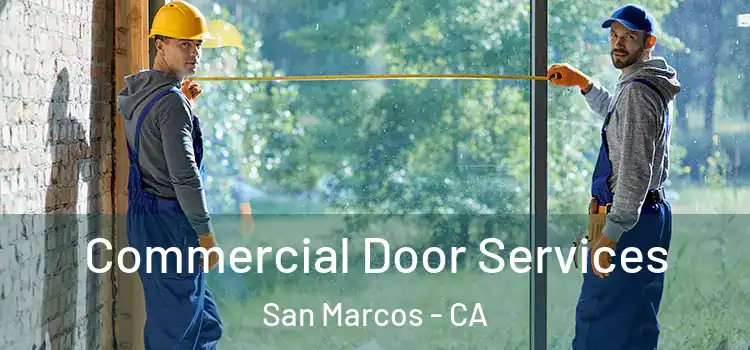  Commercial Door Services San Marcos - CA