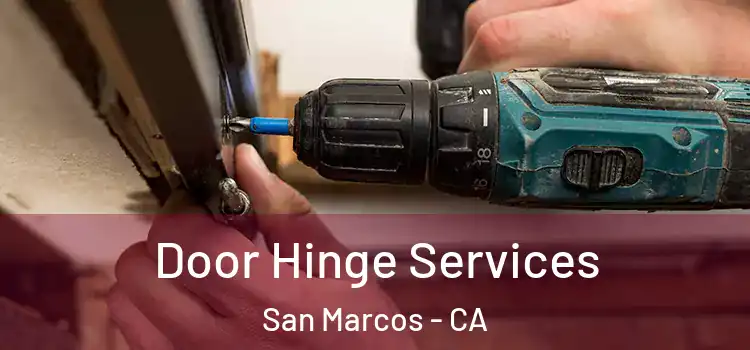  Door Hinge Services San Marcos - CA