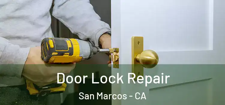  Door Lock Repair San Marcos - CA