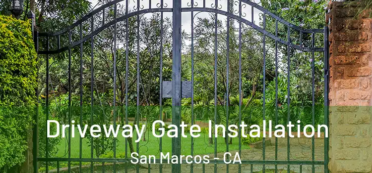 Driveway Gate Installation San Marcos - CA