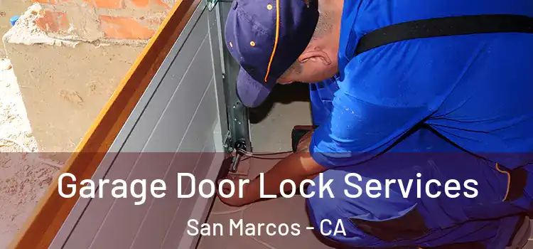 Garage Door Lock Services San Marcos - CA