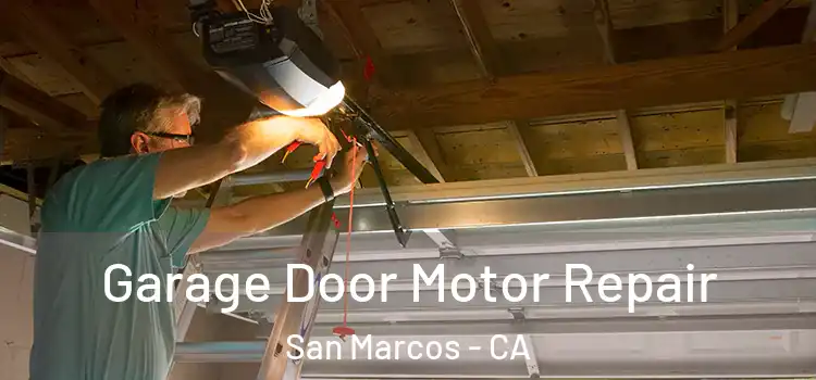  Garage Door Motor Repair San Marcos - CA