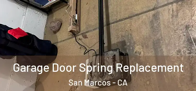 Garage Door Spring Replacement San Marcos - CA