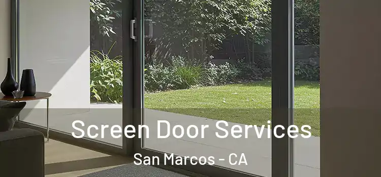 Screen Door Services San Marcos - CA
