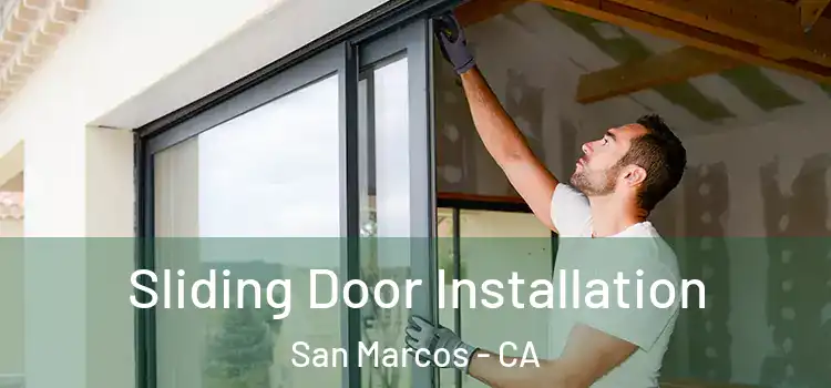  Sliding Door Installation San Marcos - CA