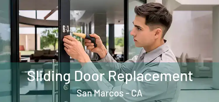 Sliding Door Replacement San Marcos - CA
