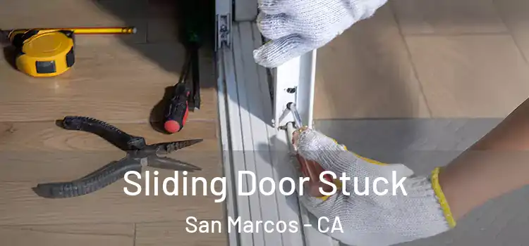  Sliding Door Stuck San Marcos - CA