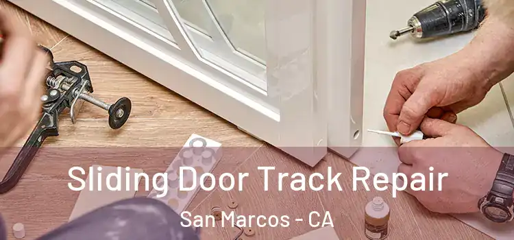  Sliding Door Track Repair San Marcos - CA