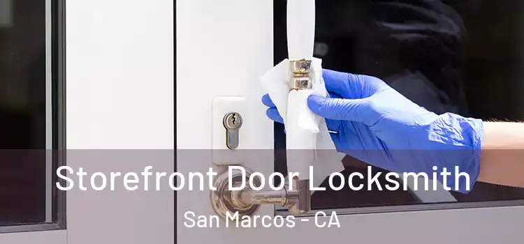 Storefront Door Locksmith San Marcos - CA